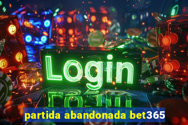 partida abandonada bet365